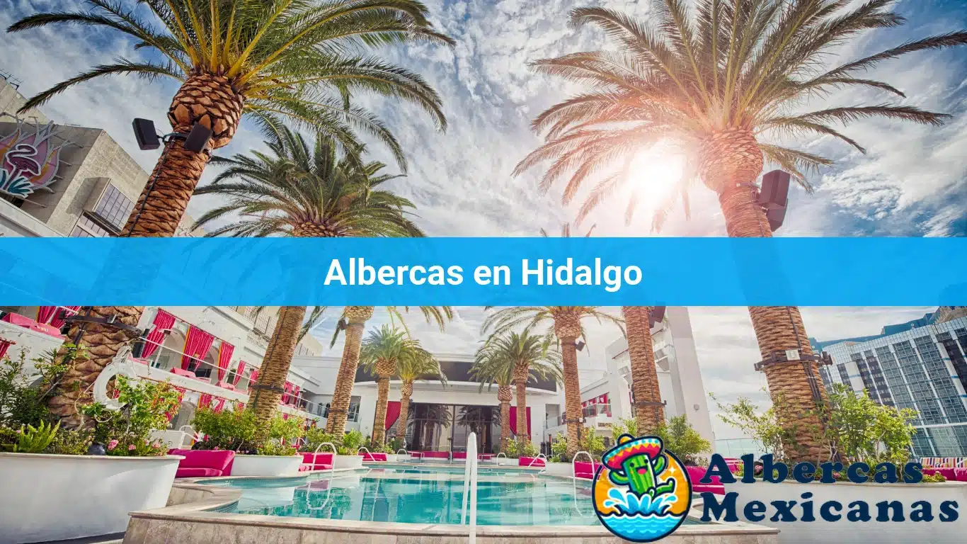 Albercas en Hidalgo