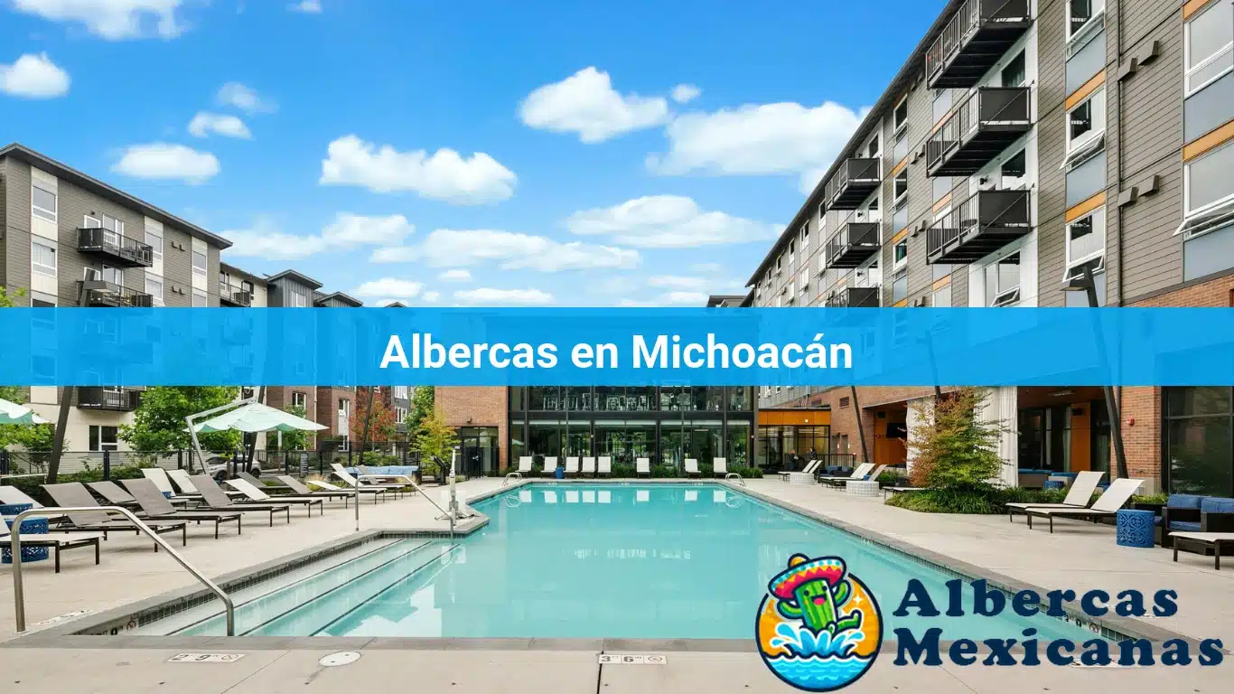 Albercas en Michoacán