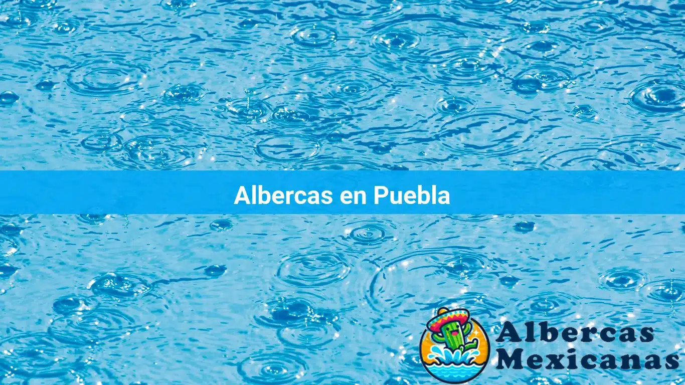 Albercas en Puebla