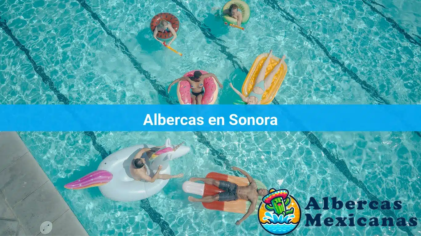 Albercas en Sonora
