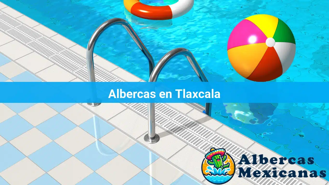 Albercas en Tlaxcala