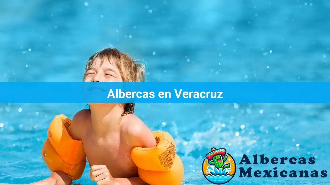 Albercas en Veracruz